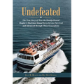 Undefeated: The True Story of How the Family-Owned Shepler's Mackinac Island Ferry Service Survived and Advanced through Three Generations - Hardcover