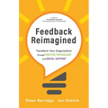 Feedback Reimagined: Transform Your Organization through POSITIVE PSYCHOLOGY and SOCIAL SUPPORT - Paperback