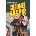 The Complete Cases of Colonel Kaspir, Volume 1 - Paperback
