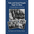 Fate and Good People Kept Us Alive: A Family Memoir of Survival - Paperback