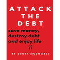 Attack the Debt: Save Money, Destroy Debt & Enjoy Life - Paperback