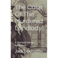 The Case Of The Murdered Landlady: A Sherlock Holmes Adventure - Paperback