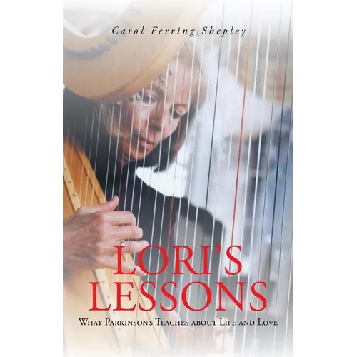 Lori's Lessons: What Parkinson's Teaches about Life and Love - Paperback
