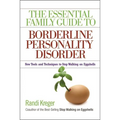 The Essential Family Guide to Borderline Personality Disorder: New Tools and Techniques to Stop Walking on Eggshells - Paperback