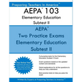 AEPA 103 Elementary Education Subtest II: AEPA 103 Mathematics, Science, Arts, Health, and Fitness - Paperback