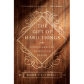The Gift of Hard Things: Finding Grace in Unexpected Places - Paperback