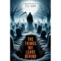 The Things We Leave Behind - Paperback