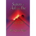 Season of Ash and Fire: Prayers and Liturgies for Lent and Easter - Paperback