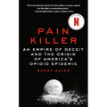 Pain Killer: An Empire of Deceit and the Origin of America's Opioid Epidemic - Paperback