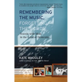 Remembering the Music, Forgetting the Words: Travels with Mom in the Land of Dementia - Paperback