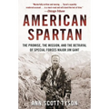 American Spartan: The Promise, the Mission, and the Betrayal of Special Forces Major Jim Gant - Paperback