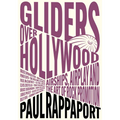 Gliders Over Hollywood: Airships, Airplay, and the Art of Rock Promotion - Paperback