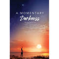 A Momentary Darkness - Paperback