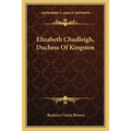 Elizabeth Chudleigh, Duchess Of Kingston - Paperback