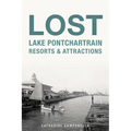 Lost Lake Pontchartrain Resorts & Attractions - Paperback