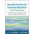 Executive Function and Emotional Regulation in the Classroom: Practical Strategies for Engaging Students and Promoting Independent Learning - Hardcover