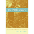The Will to Improve: Governmentality, Development, and the Practice of Politics - Paperback