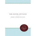 Time, Matter, and Values - Paperback