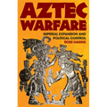 Aztec Warfare: Imperial Expansion and Political Control Volume 188 - Paperback