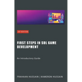 First Steps in SDL Game Development: An Introductory Guide - Paperback