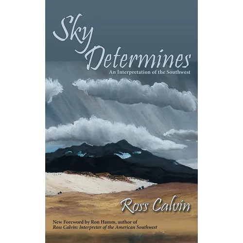 Sky Determines: An Interpretation of the Southwest - Hardcover