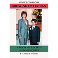Growing Up Italian: A Book of Recipes and Memories - Paperback