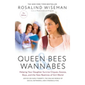 Queen Bees and Wannabes, 3rd Edition: Helping Your Daughter Survive Cliques, Gossip, Boys, and the New Realities of Girl World - Paperback