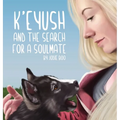 K'eyush: And The Search For A Soulmate - Hardcover