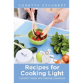 Recipes for Cooking Light: Comfort Foods and Dieting Cookbook - Paperback