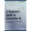 A Beginner's Guide to Generative AI: An Introductory Path to Diffusion Models, Chatgpt, and Llms - Hardcover
