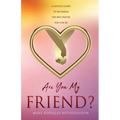 Are You My Friend?: A gentle guide to becoming the best friend you can be - Paperback