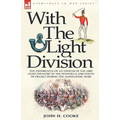 With the Light Division: the Experiences of an Officer of the 43rd Light Infantry in the Peninsula and South of France During the Napoleonic Wars - Hardcover