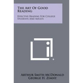 The Art Of Good Reading: Effective Reading For College Students And Adults - Paperback