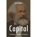 Capital: A Critique of Political Economy - Paperback