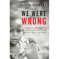 We Were Wrong: An Evangelical Pastor's Radical Transformation Through Following Jesus In The Margins - Paperback