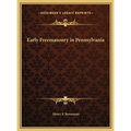 Early Freemasonry in Pennsylvania - Hardcover