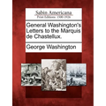 General Washington's Letters to the Marquis de Chastellux. - Paperback