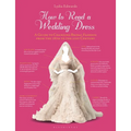 How to Read a Wedding Dress: A Guide to Changing Bridal Fashion from the 18th to the 21st Century - Paperback
