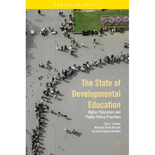 The State of Developmental Education: Higher Education and Public Policy Priorities - Hardcover