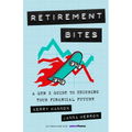 Retirement Bites: A Gen X Guide to Securing Your Financial Future - Hardcover
