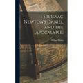 Sir Isaac Newton's Daniel and the Apocalypse; - Hardcover