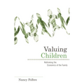 Valuing Children: Rethinking the Economics of the Family - Paperback
