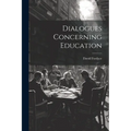 Dialogues Concerning Education - Paperback