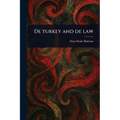 De Turkey and De Law - Paperback