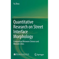 Quantitative Research on Street Interface Morphology: Comparison Between Chinese and Western Cities - Hardcover