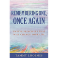 Remembering One, Once Again; Twelve Principles That Will Change Your Life - Paperback