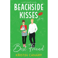 Beachside Kisses With My Best Friend: A Sweet Romantic Comedy - Paperback