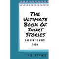 The Ultimate Book of Short Stories and How To Write Them - Paperback