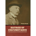Satires of Circumstance, Lyrics and Reveries, with Miscellaneous Pieces - Hardcover