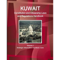 Kuwait Constitution and Citizenship Laws and Regulations Handbook Volume 1 Strategic Information and Basic Laws - Paperback